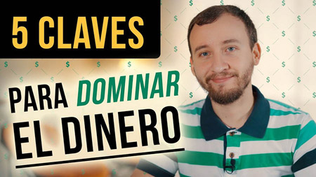 5 Claves Para Dominar Al Dinero Y Evitar Que El Dinero Te Domine A Ti