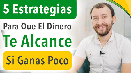 5 Estrategias Para Que Te Alcance El Dinero Si Ganas Poco