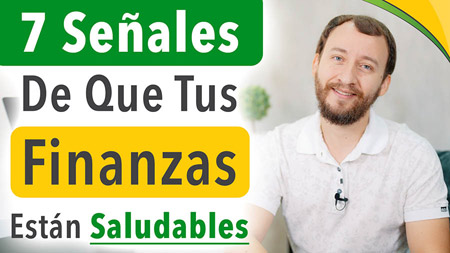 7 Señales De Que Tienes Finanzas SALUDABLES