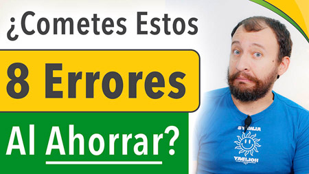 ¿Cometes Alguno De Estos 8 ERRORES AL AHORRAR Dinero?