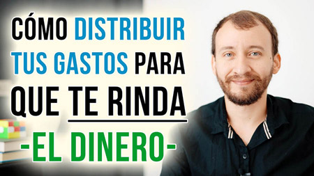 Cómo DISTRIBUIR Tus Gastos Para Que Te RINDA El Dinero