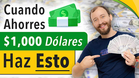 Cuando Ahorres $1.000 Dólares Haz ESTO