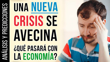 Una NUEVA Crisis Se Avecina ¿Qué Pasará Con La Economía - Análisis y Predicciones