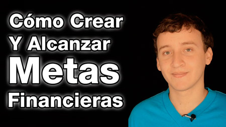 Video: Cómo Crear Y Alcanzar Metas Financieras Sin Fallar